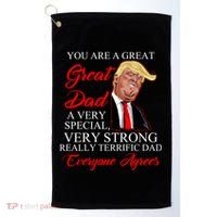 You Are a Great Dad Donald Trump Father's Day Golf Towel thumb 0