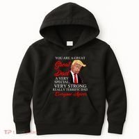 You Are a Great Dad Donald Trump Father's Day Kids Hoodie thumb 0