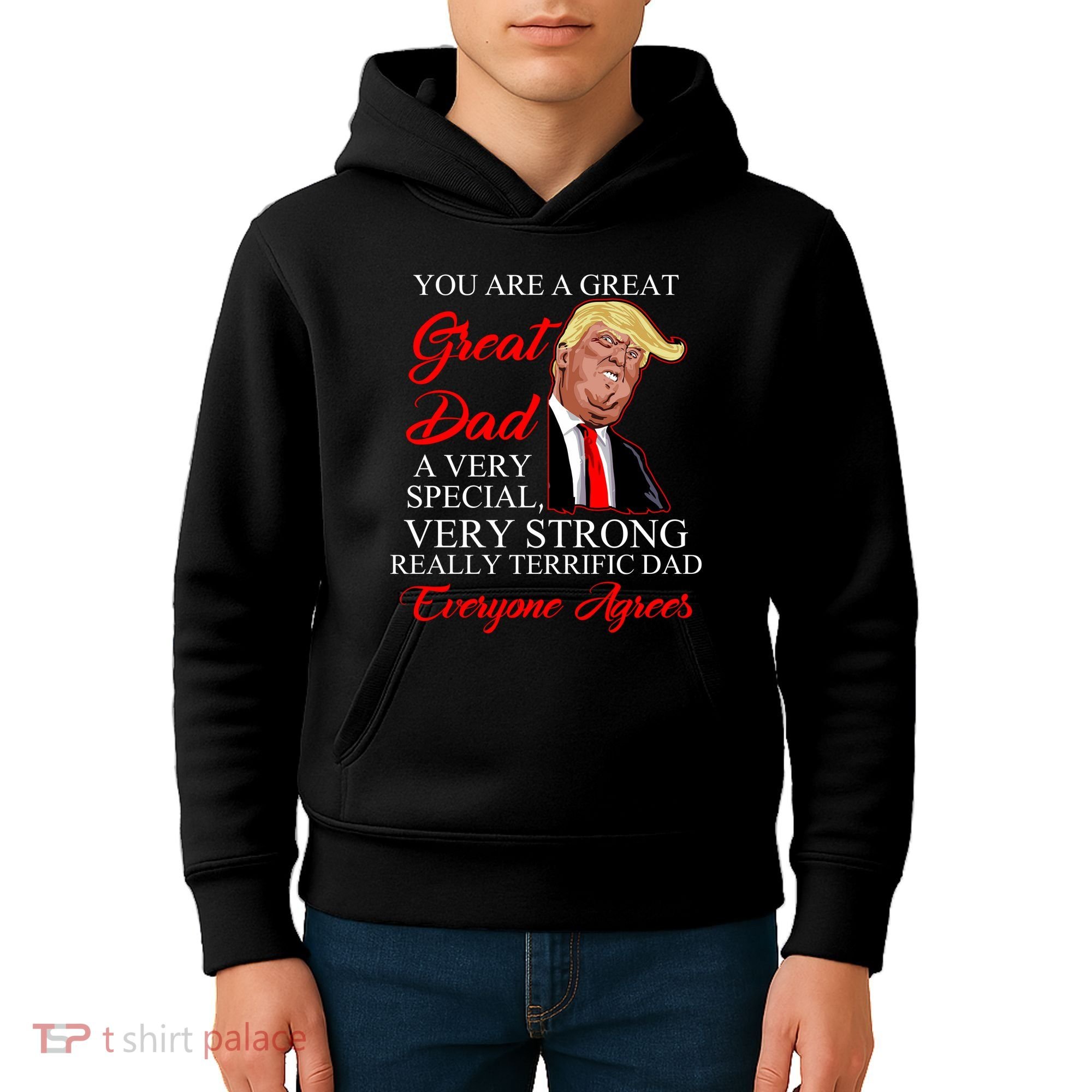 You Are a Great Dad Donald Trump Father's Day Kids Hoodie