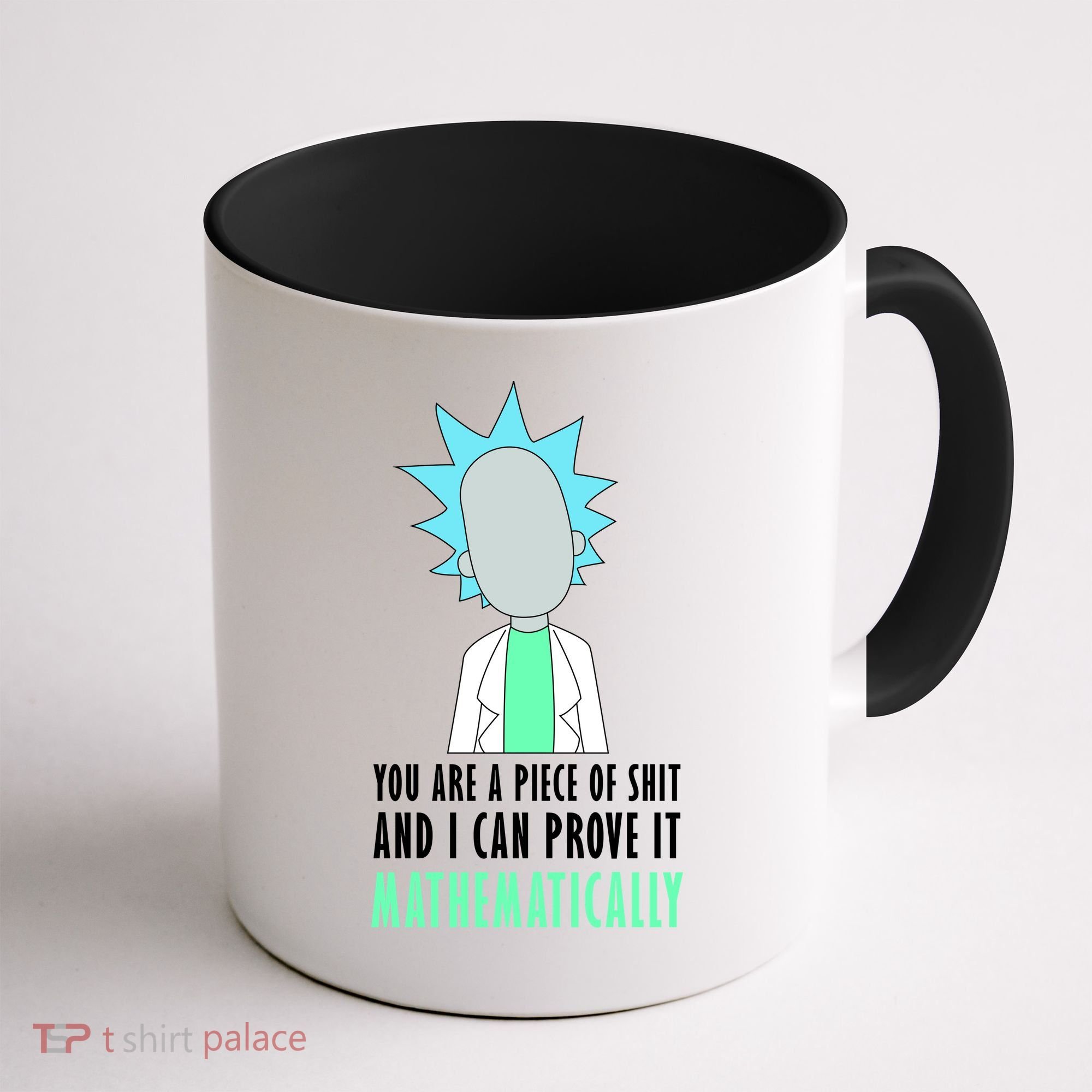 You Are A Piece Of Shit And I Can Prove It Mathematically Coffee Mug