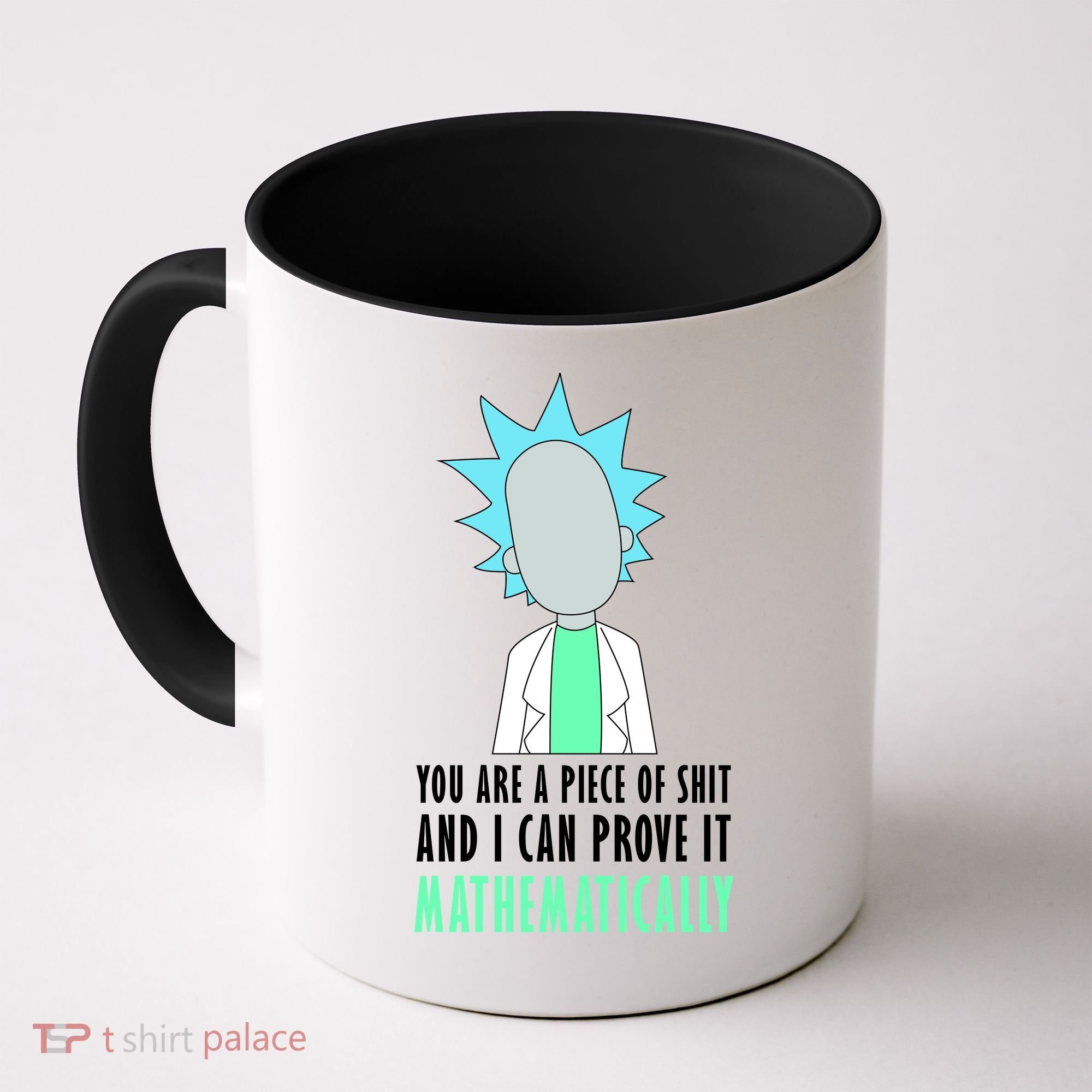 You Are A Piece Of Shit And I Can Prove It Mathematically Coffee Mug