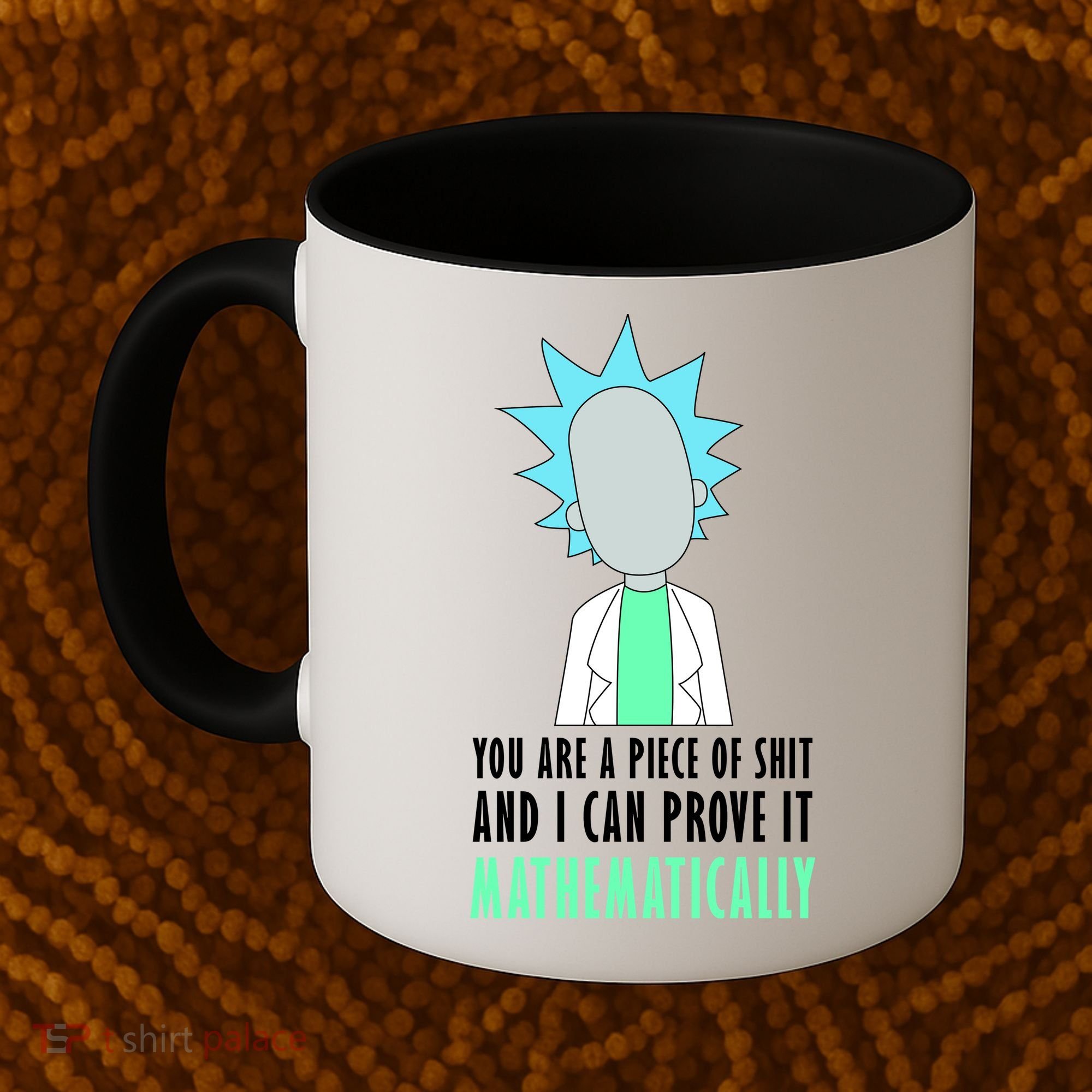 You Are A Piece Of Shit And I Can Prove It Mathematically Coffee Mug