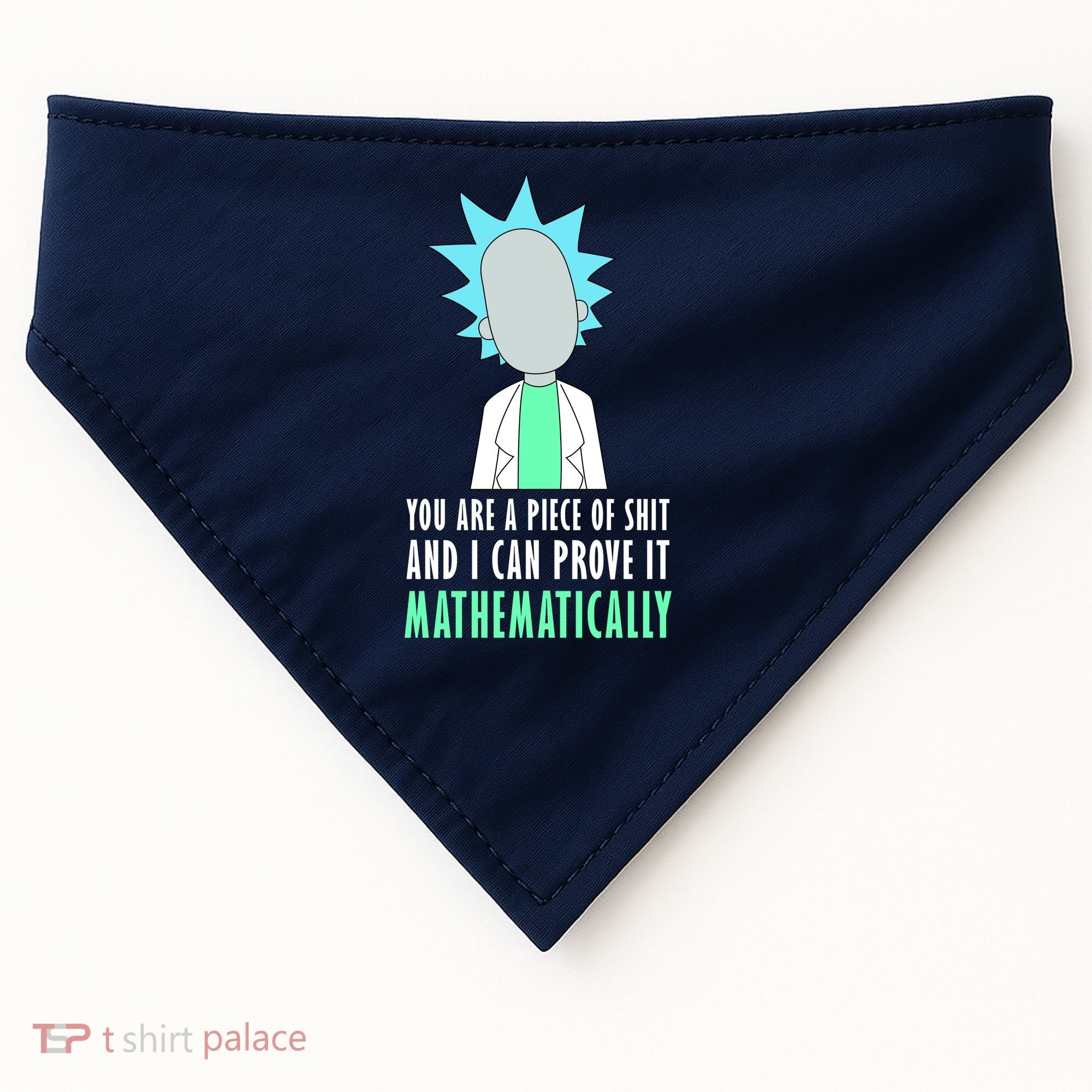 You Are A Piece Of Shit And I Can Prove It Mathematically USA-Made Doggie Bandana