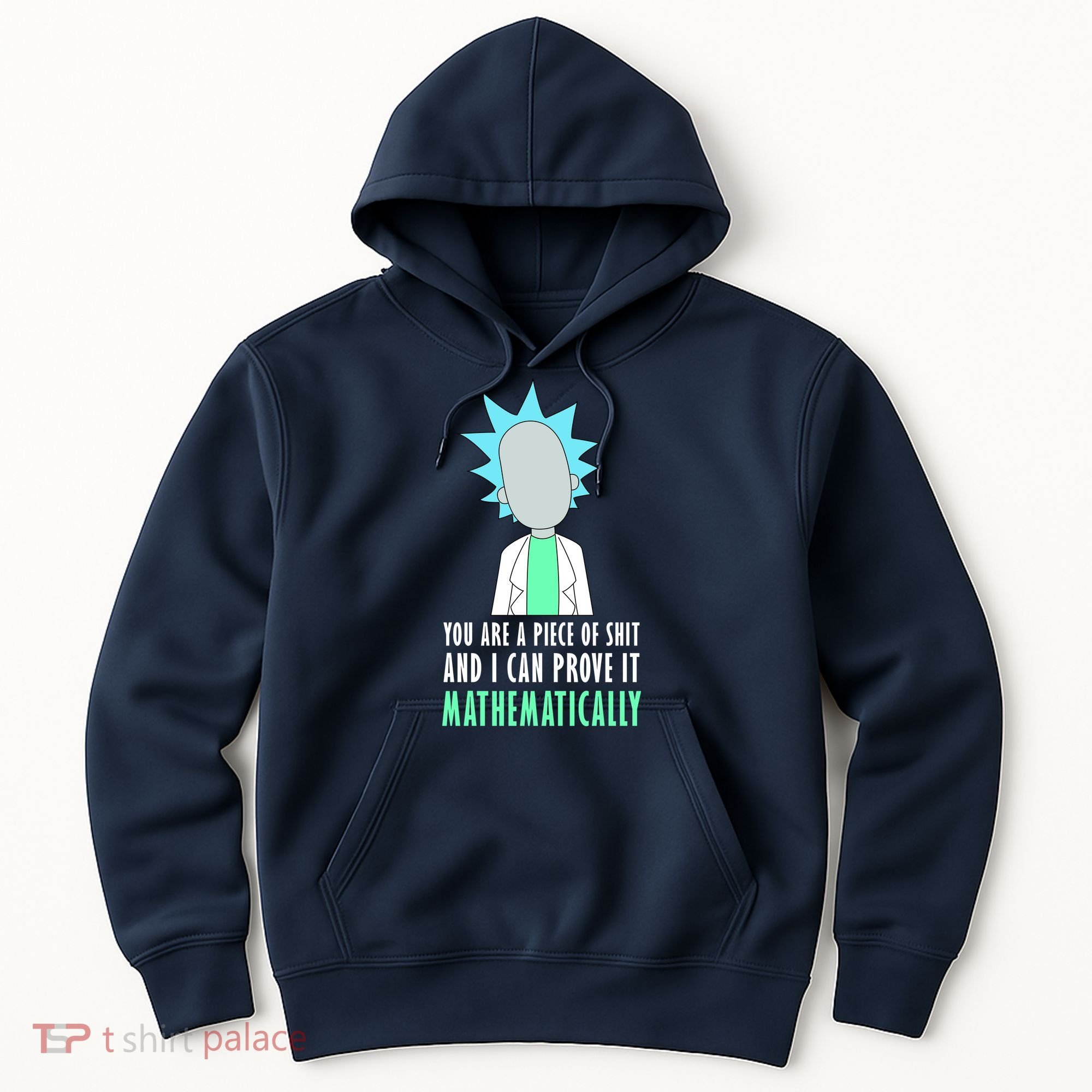 You Are A Piece Of Shit And I Can Prove It Mathematically Hoodie