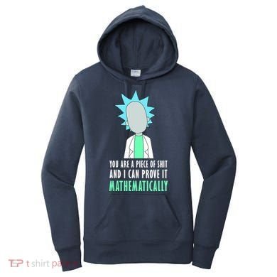 You Are A Piece Of Shit And I Can Prove It Mathematically Women's Hoodie