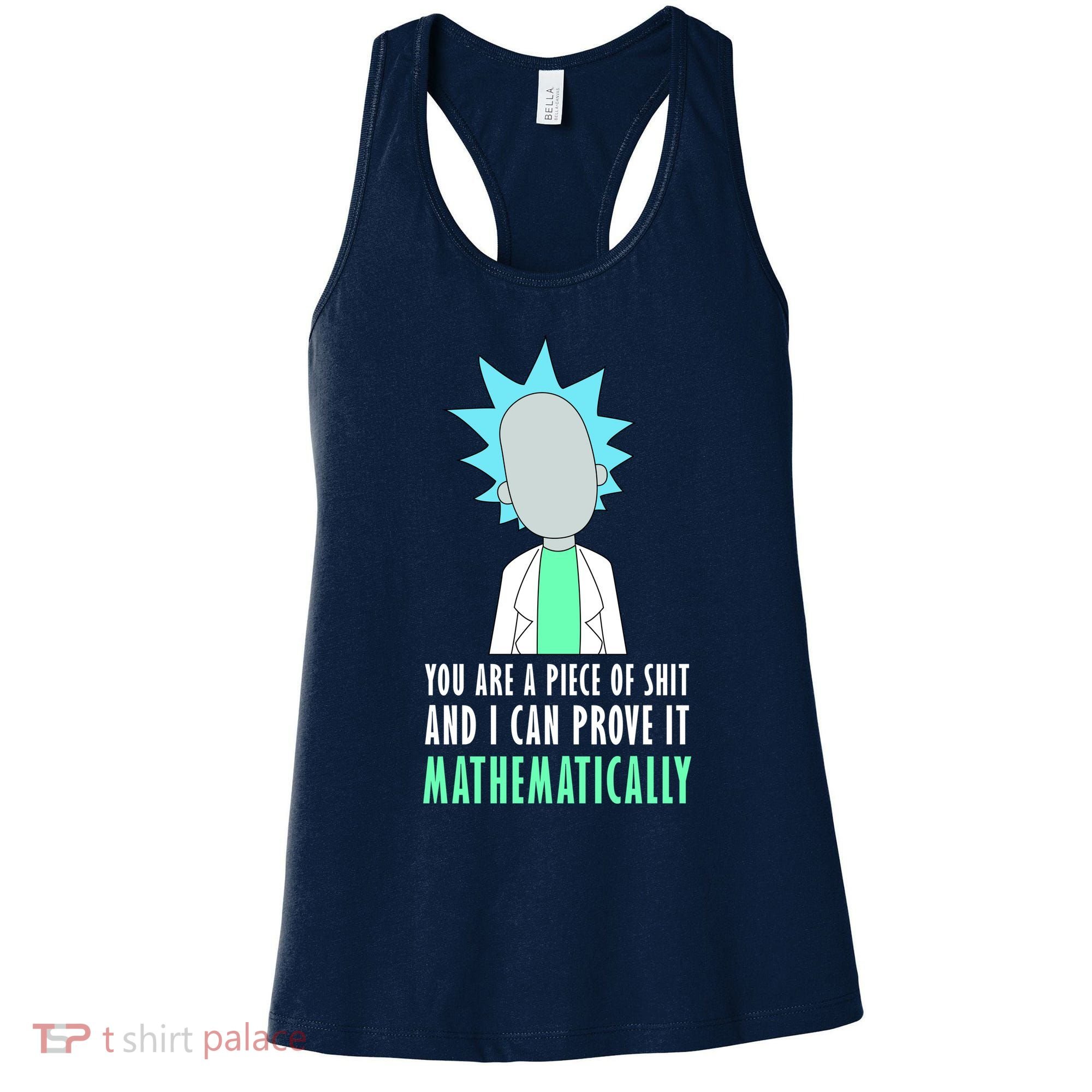 You Are A Piece Of Shit And I Can Prove It Mathematically Women's Tank Top