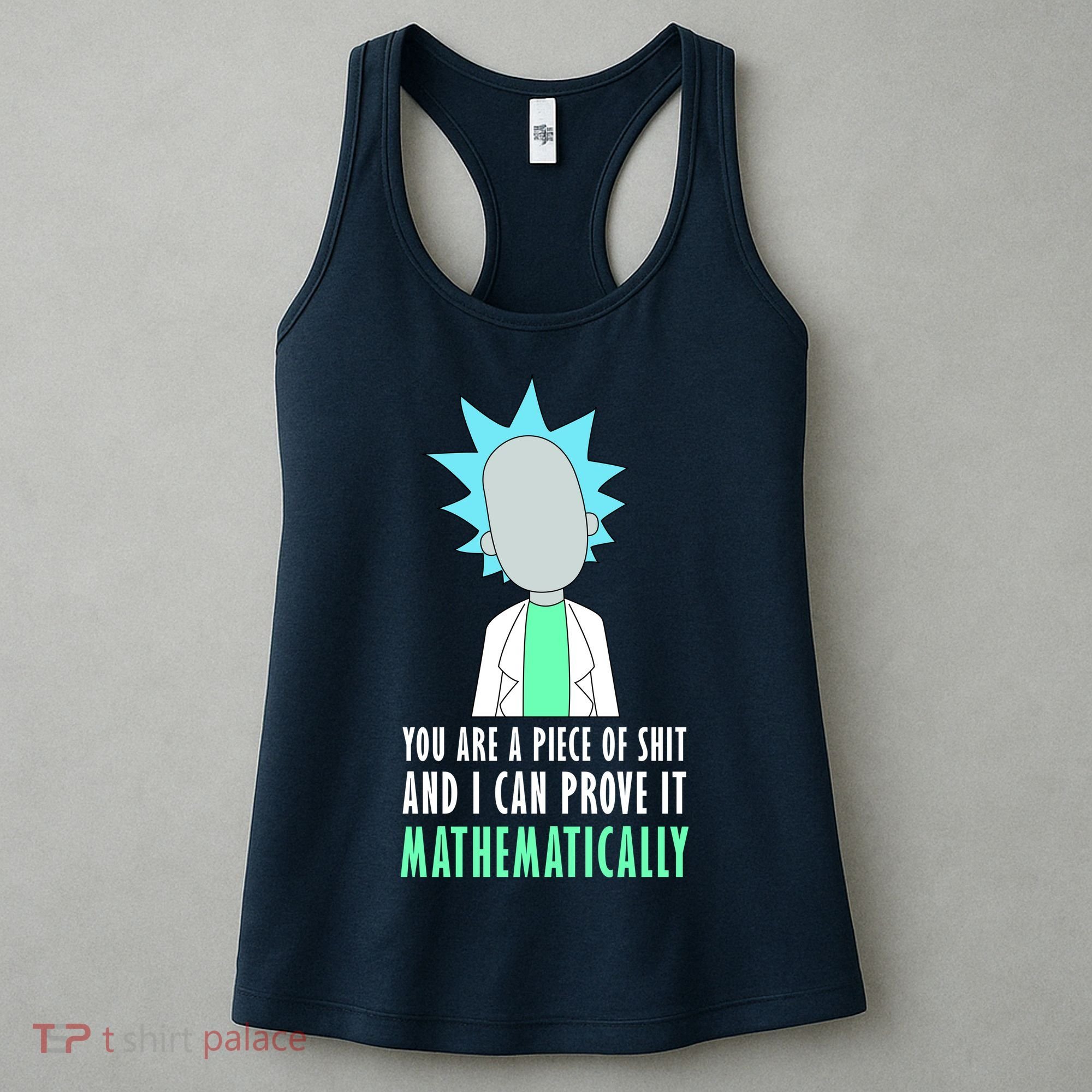 You Are A Piece Of Shit And I Can Prove It Mathematically Women's Tank Top