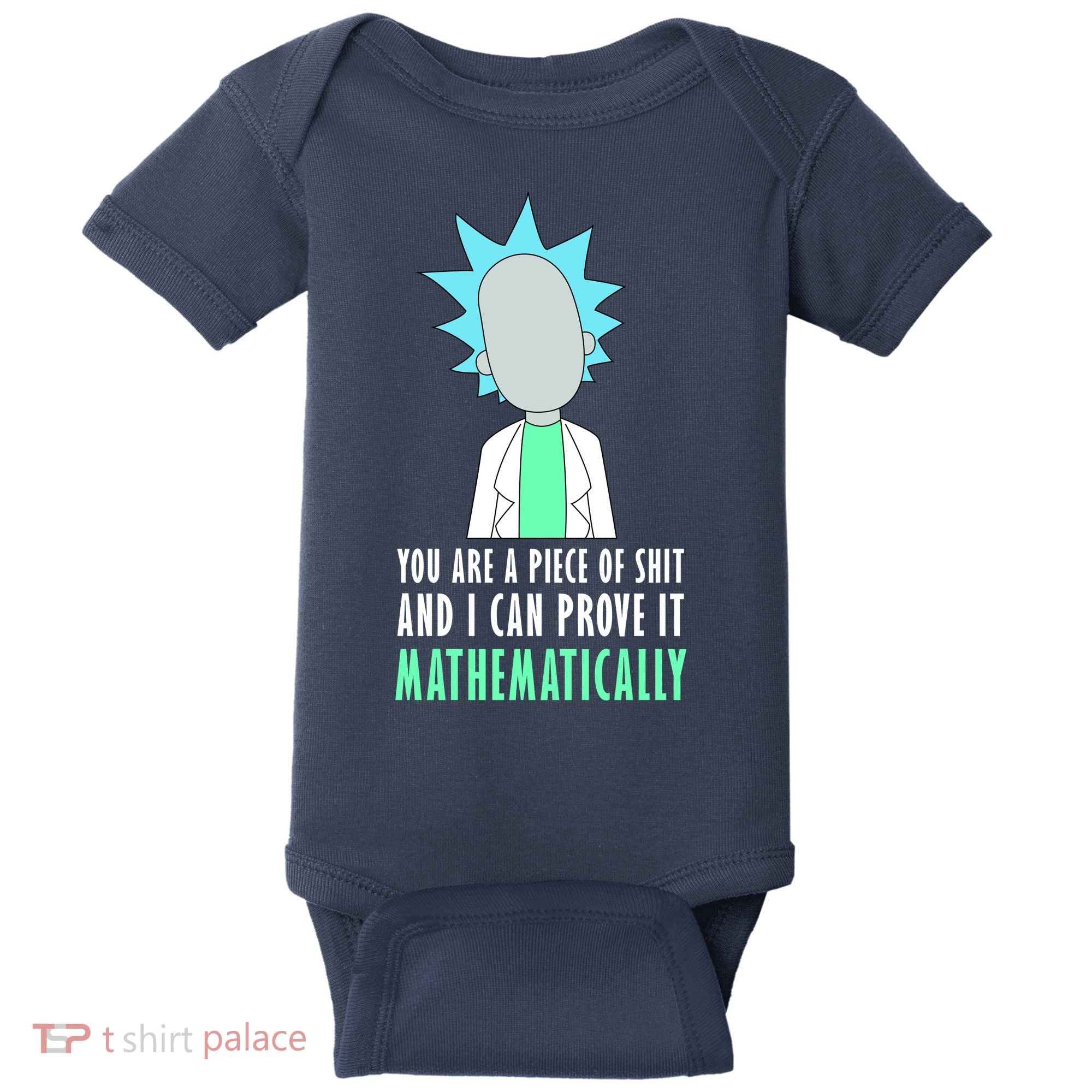 You Are A Piece Of Shit And I Can Prove It Mathematically Baby Bodysuit