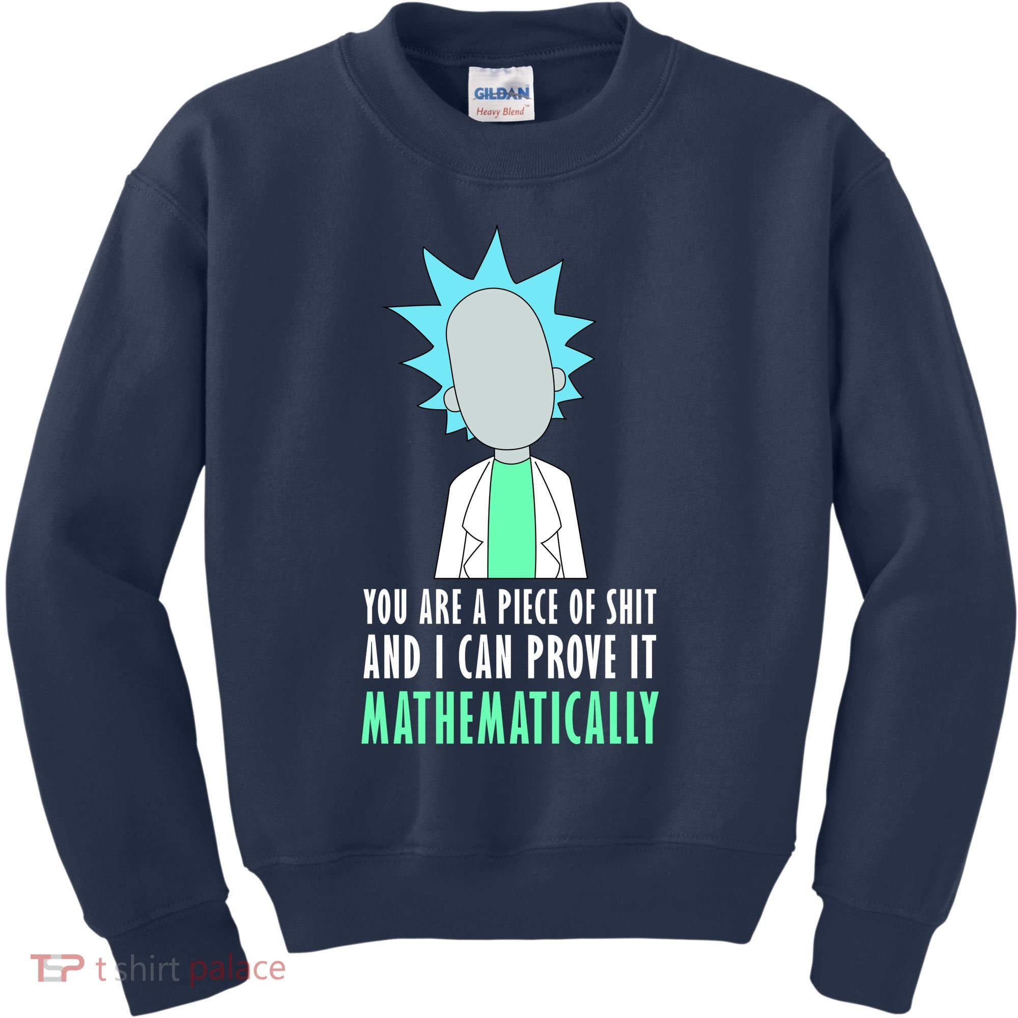 You Are A Piece Of Shit And I Can Prove It Mathematically Kids Sweatshirt