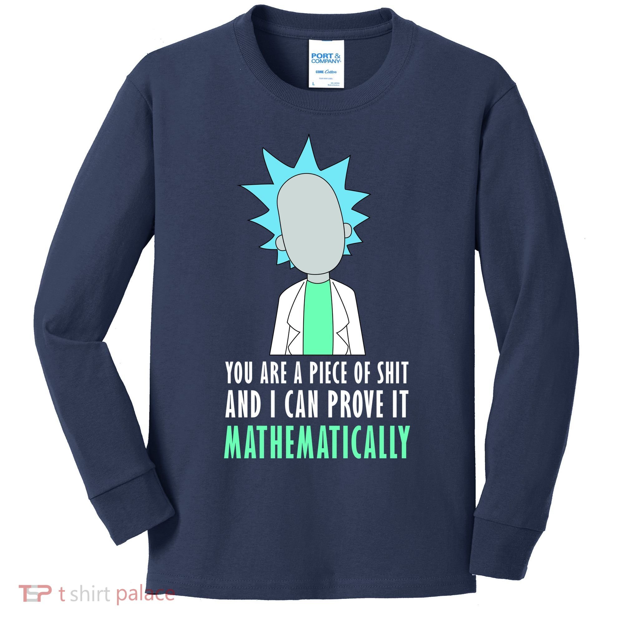 You Are A Piece Of Shit And I Can Prove It Mathematically Kids Long Sleeve Shirt