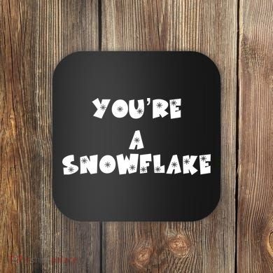 You are a Snowflake - Pro Donald Trump Coaster