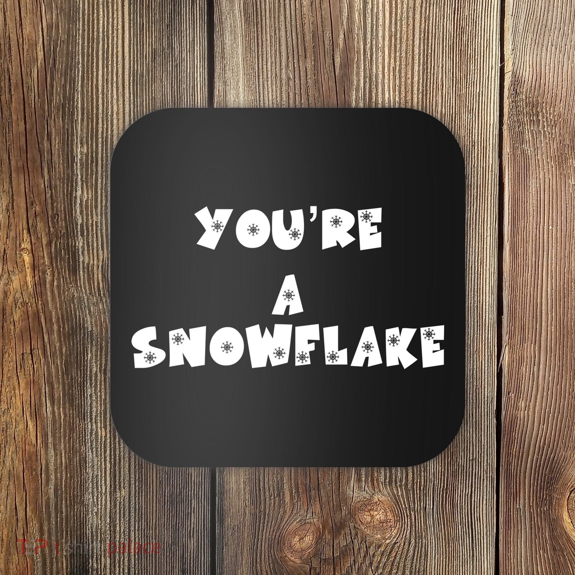 You are a Snowflake - Pro Donald Trump Coaster