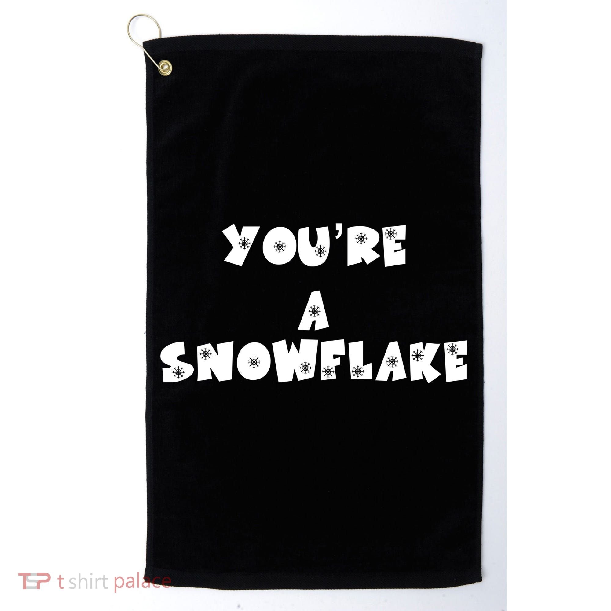 You are a Snowflake - Pro Donald Trump Golf Towel