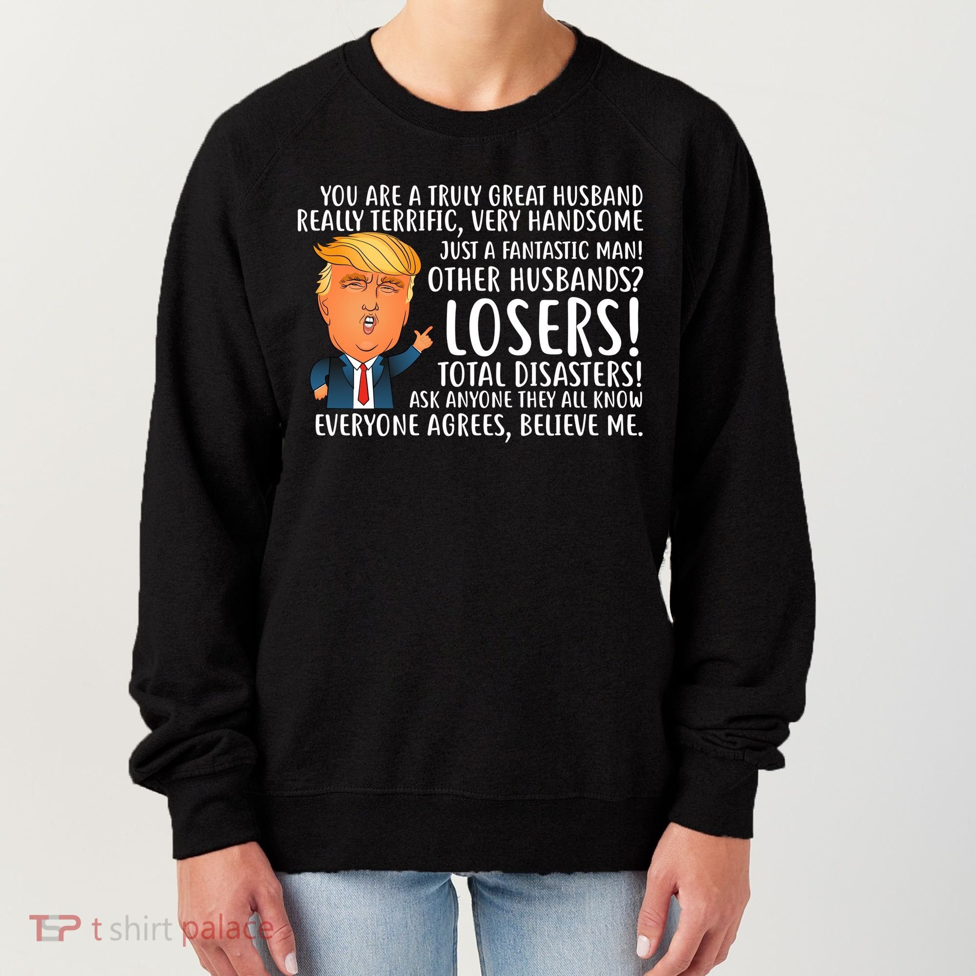 You Are A Truly Great Husband Donald Trump Women's Sweatshirt