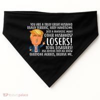 You Are A Truly Great Husband Donald Trump USA-Made Doggie Bandana thumb 0