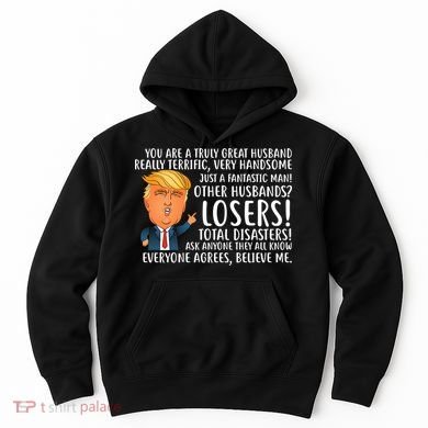 You Are A Truly Great Husband Donald Trump Hoodie