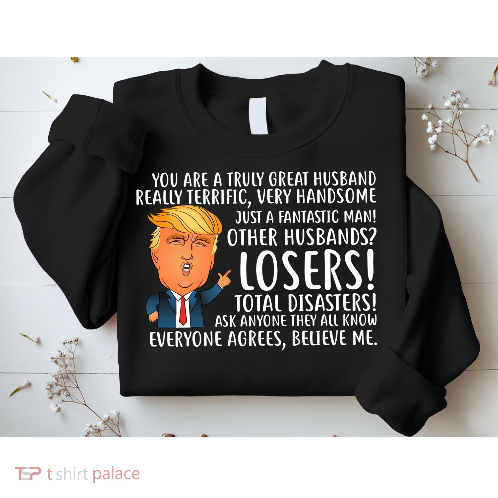 You Are A Truly Great Husband Donald Trump Sweatshirt
