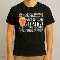 You Are A Truly Great Husband Donald Trump T-Shirt thumb 3