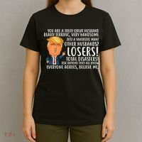 You Are A Truly Great Husband Donald Trump T-Shirt thumb 4