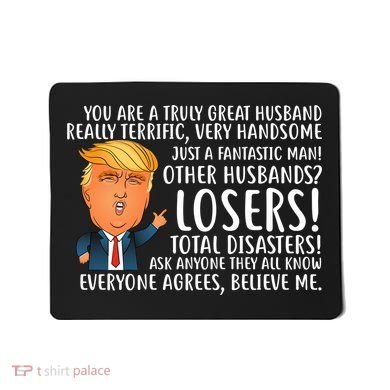 You Are A Truly Great Husband Donald Trump Mousepad