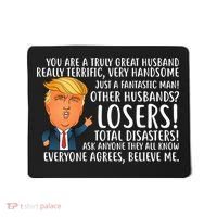 You Are A Truly Great Husband Donald Trump Mousepad thumb 0