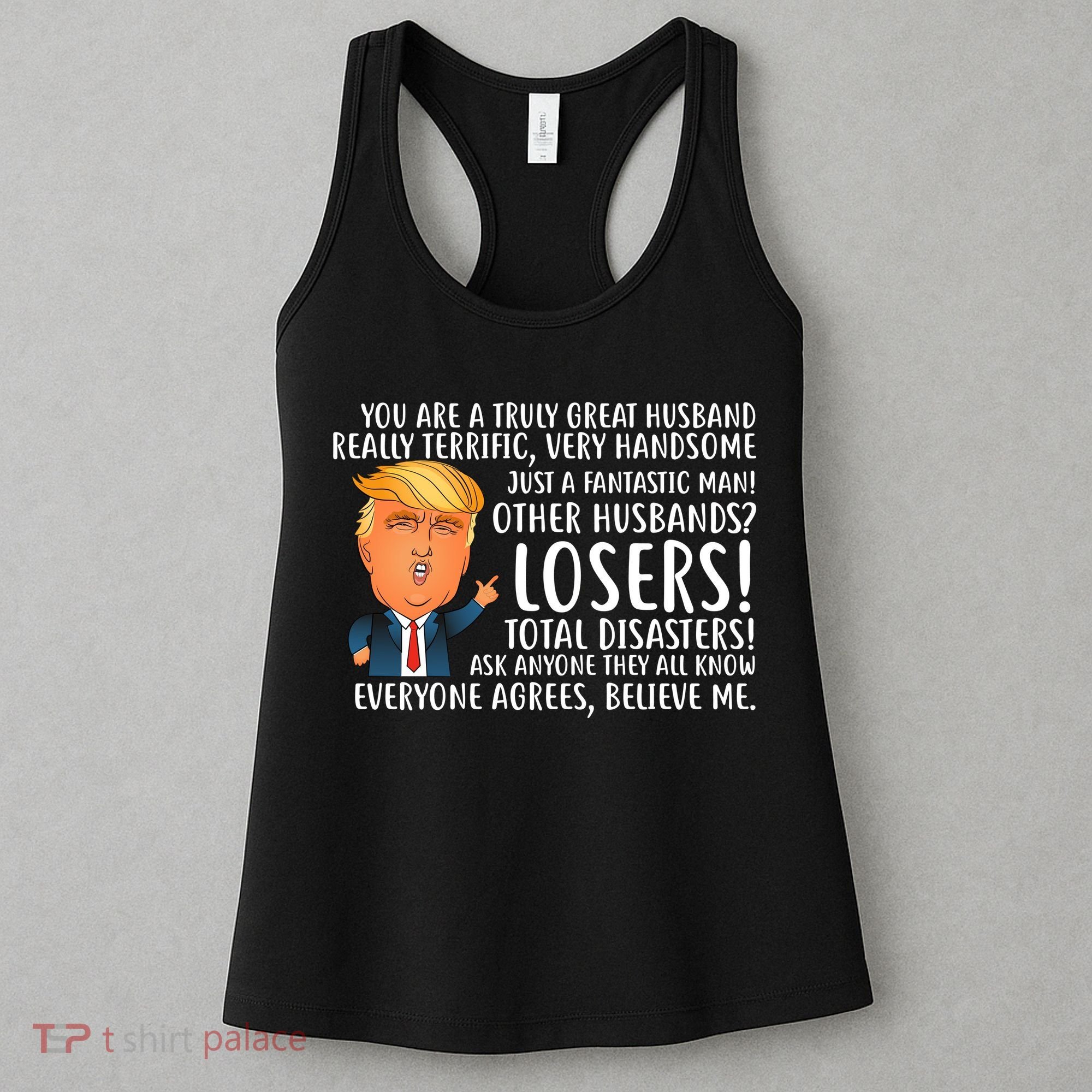 You Are A Truly Great Husband Donald Trump Women's Tank Top