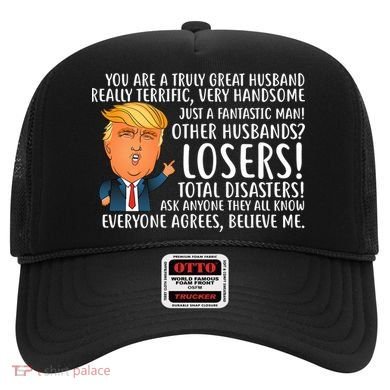 You Are A Truly Great Husband Donald Trump Hat