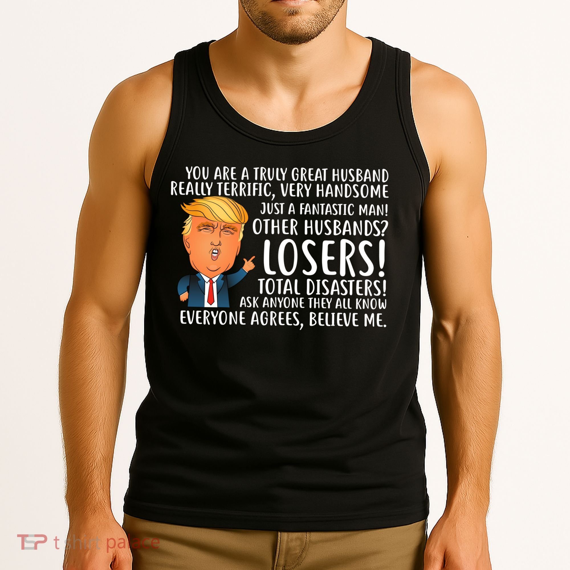 You Are A Truly Great Husband Donald Trump Tank Top