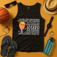 You Are A Truly Great Husband Donald Trump Tank Top thumb 4