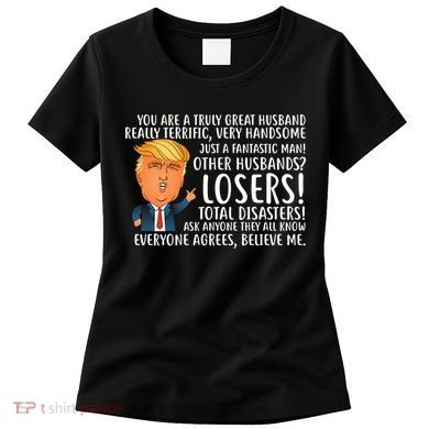You Are A Truly Great Husband Donald Trump Women's T-Shirt