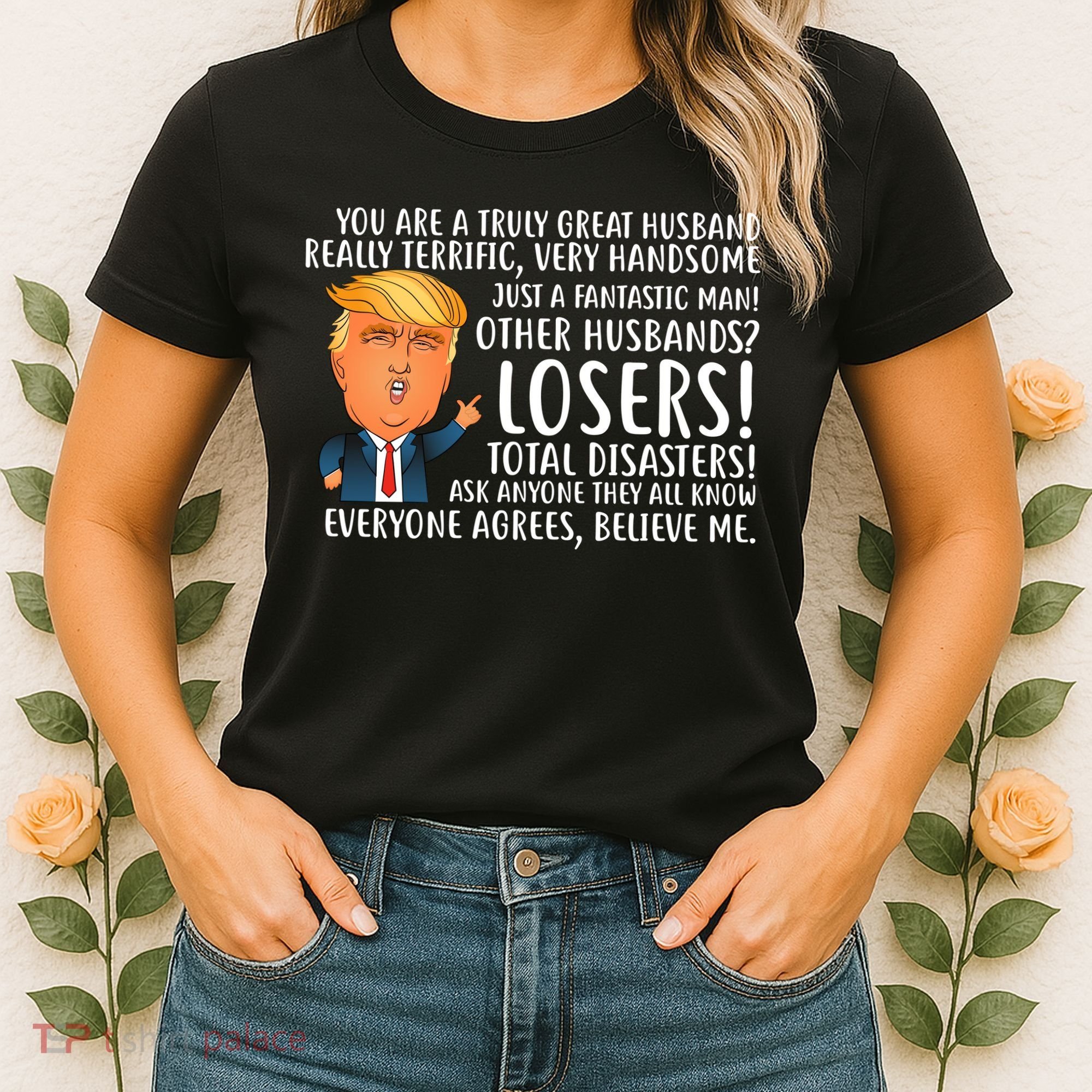 You Are A Truly Great Husband Donald Trump Women's T-Shirt