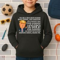 You Are A Truly Great Husband Donald Trump Kids Hoodie thumb 2