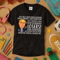 You Are A Truly Great Husband Donald Trump Kids T-Shirt thumb 3
