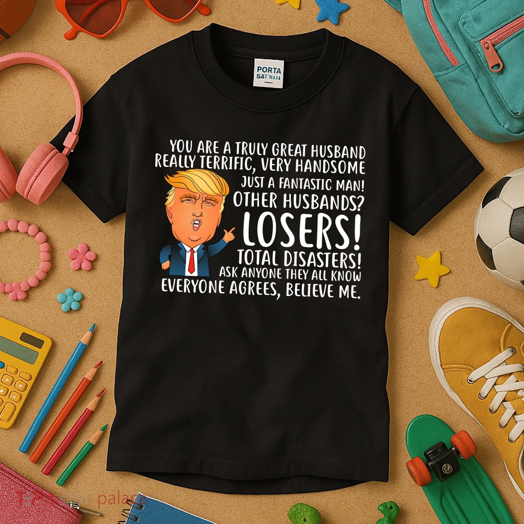 You Are A Truly Great Husband Donald Trump Kids T-Shirt