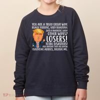 You Are A Truly Great Wife Donald Trump Women's Sweatshirt thumb 0