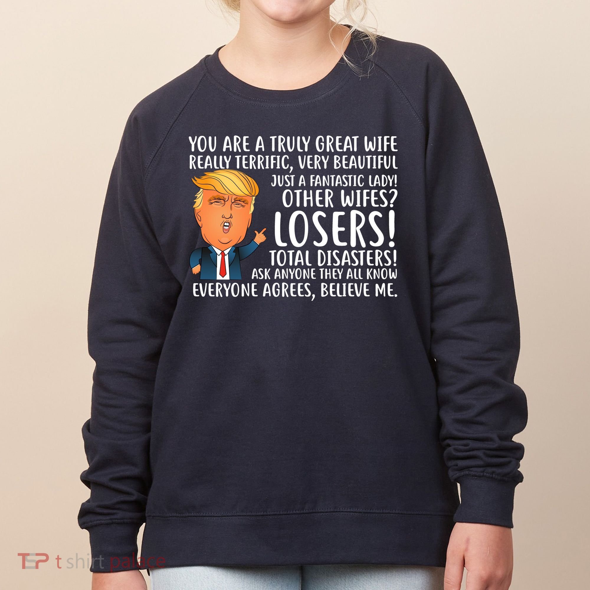 You Are A Truly Great Wife Donald Trump Women's Sweatshirt