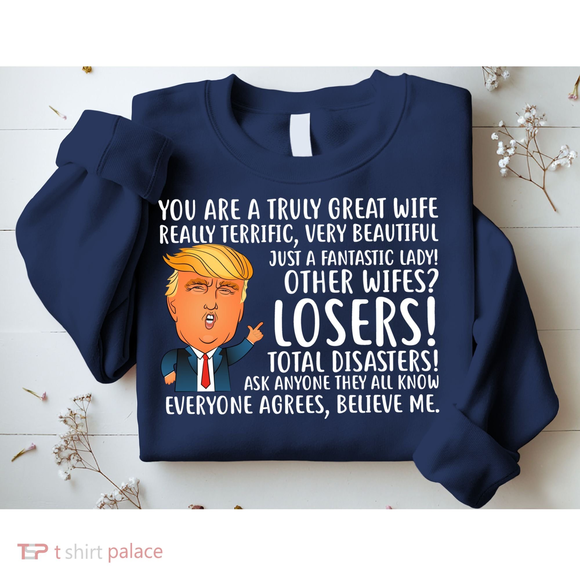 You Are A Truly Great Wife Donald Trump Sweatshirt