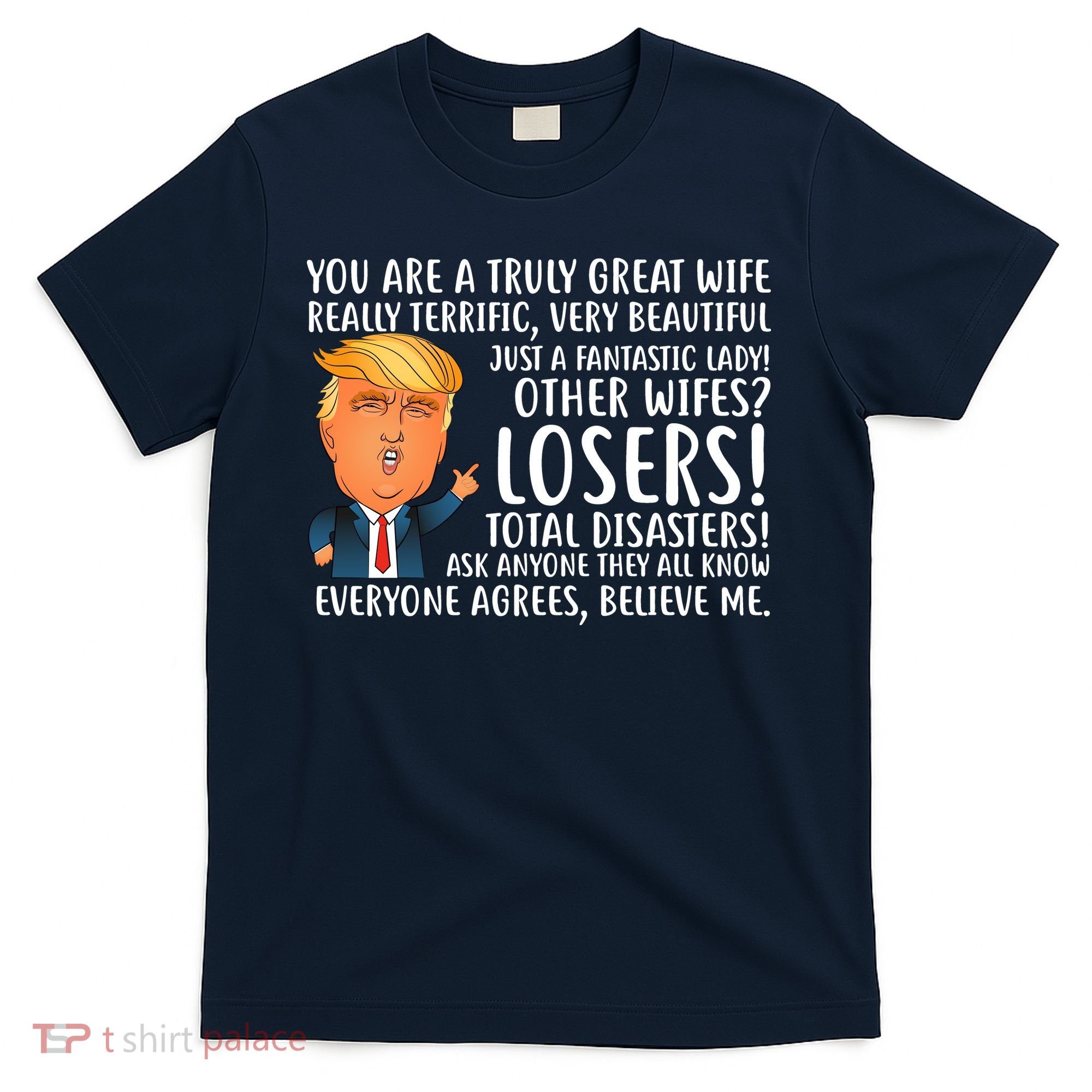 You Are A Truly Great Wife Donald Trump T-Shirt