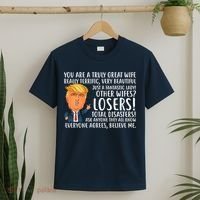 You Are A Truly Great Wife Donald Trump T-Shirt thumb 2