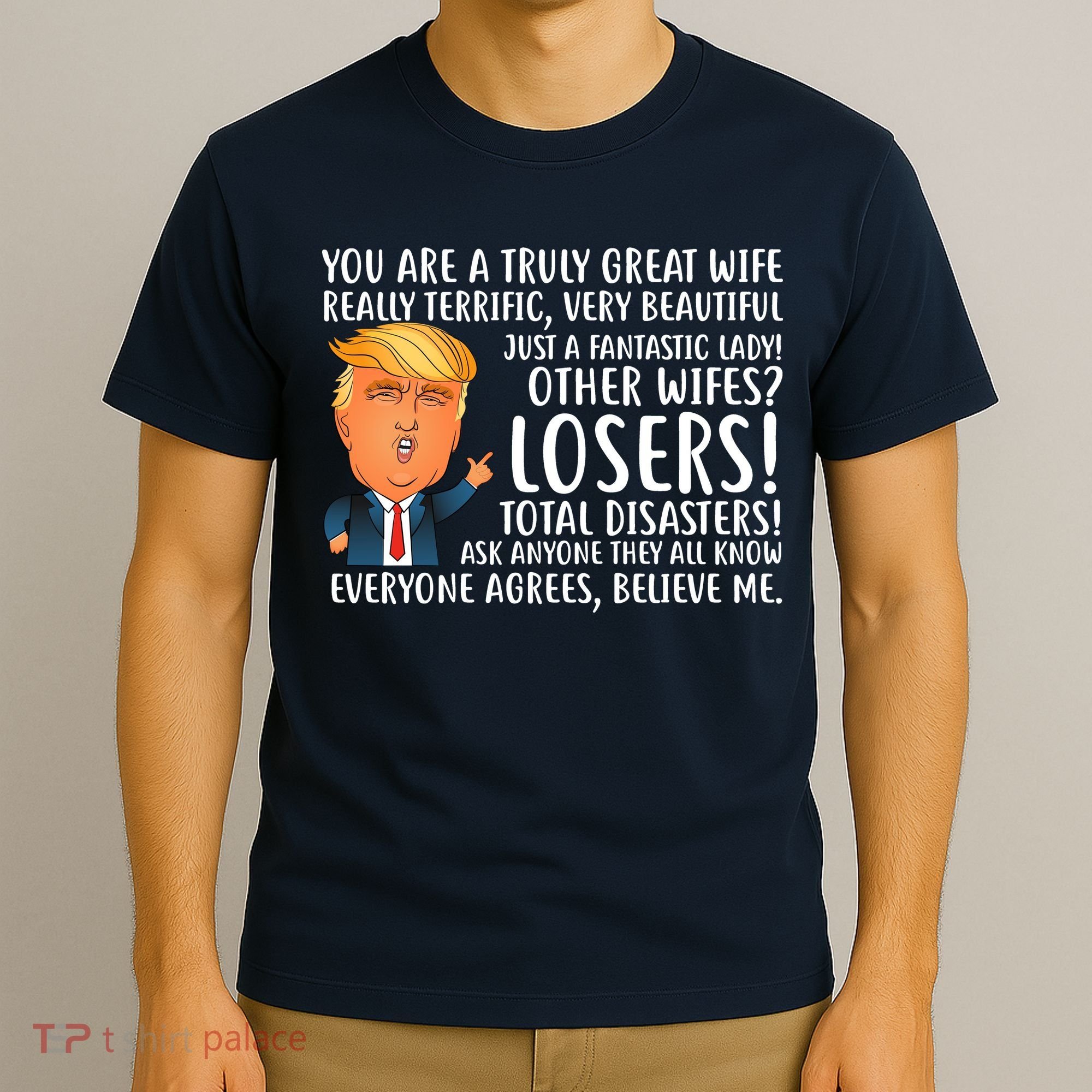 You Are A Truly Great Wife Donald Trump T-Shirt