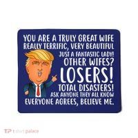 You Are A Truly Great Wife Donald Trump Mousepad thumb 0