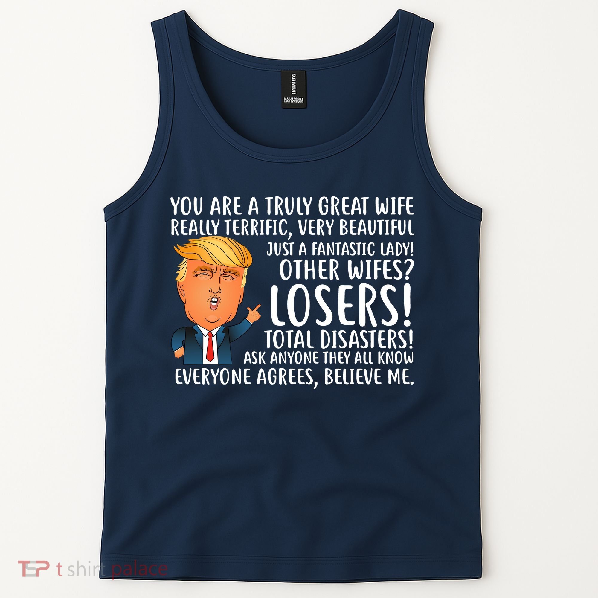 You Are A Truly Great Wife Donald Trump Tank Top