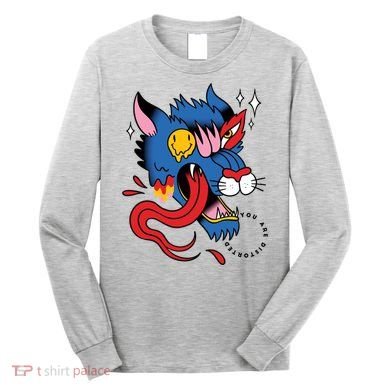You Are Distorted Funny Wolf Long Sleeve Shirt