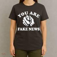 You Are Fake News Funny Trump Political T-Shirt thumb 4