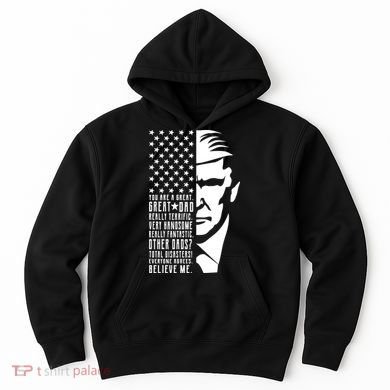 You Are Great Great Dad Trump Father's Day Hoodie