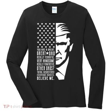 You Are Great Great Dad Trump Father's Day Women's Long Sleeve Shirt