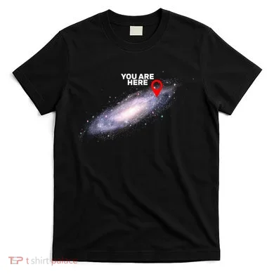 You are Here Galaxy T-Shirt