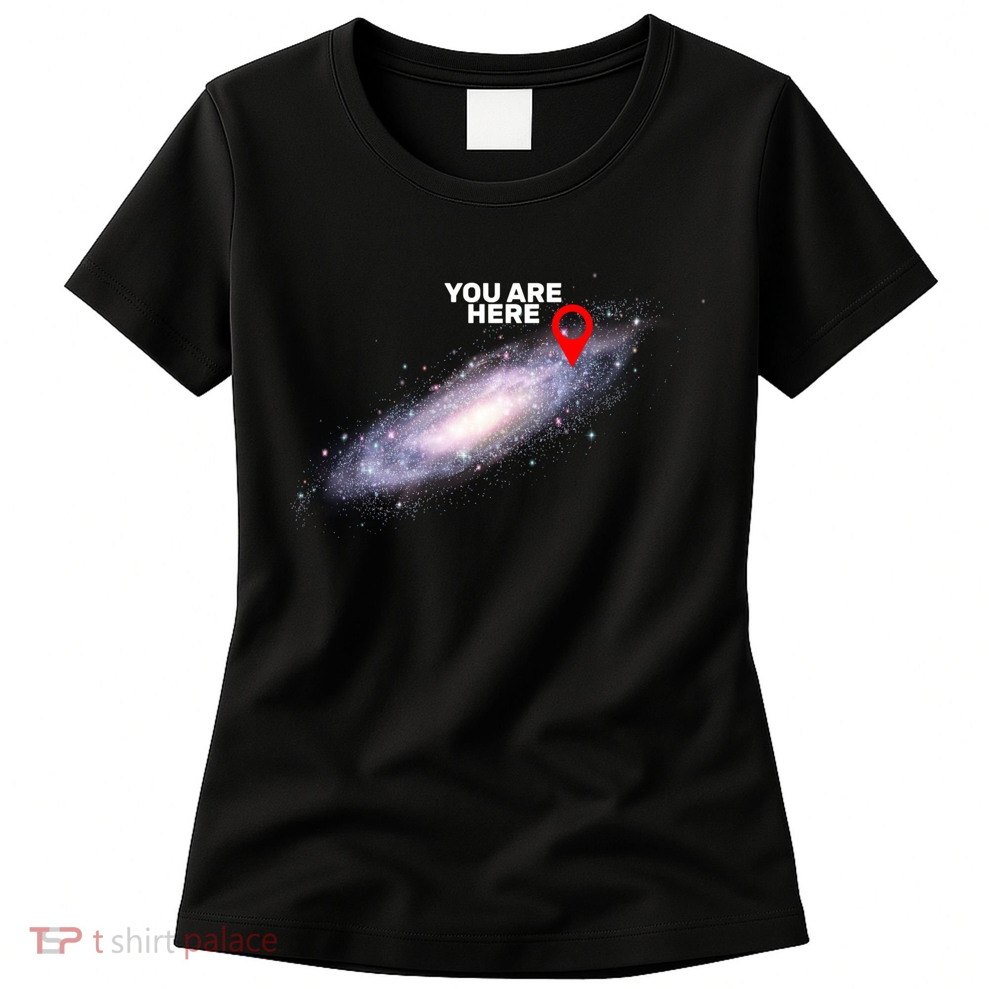 You are Here Galaxy Women's T-Shirt