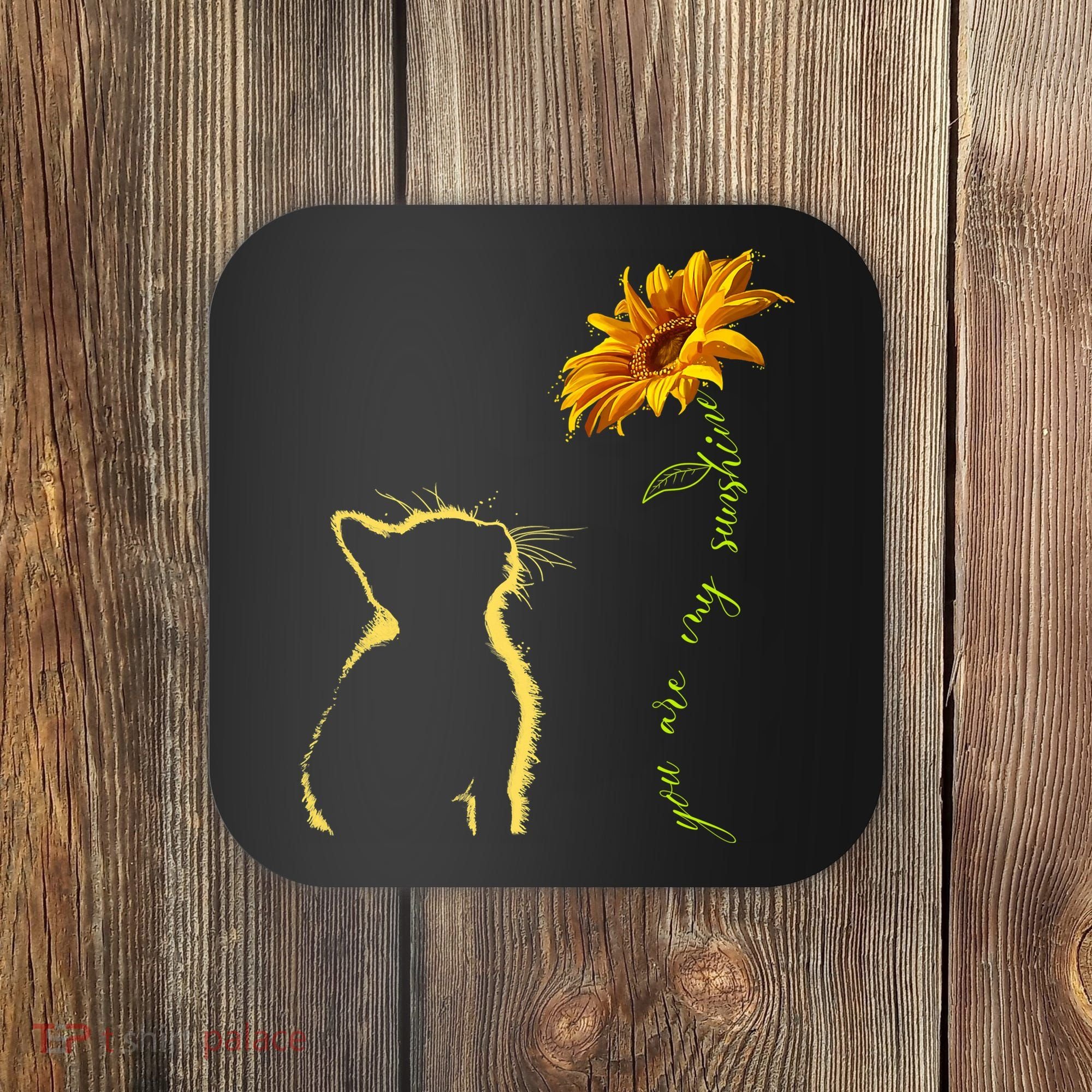 You Are My Sunshine Cat Sunflower Coaster