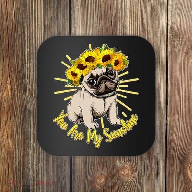 You Are My Sunshine Sunflower Pug Coaster